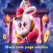 15win com paga mesmo